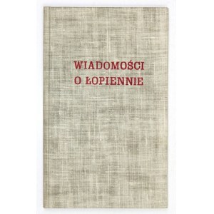 STRYJAKOWSKI Władysław - Wiadomości o Łopiennie i jego kościele. Na pamiątkę dwóchsetnej rocznicy konsekracyi kościoła z...