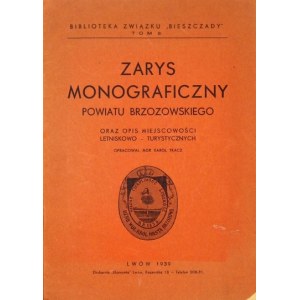 TKACZ Karol - Zarys monograficzny powiatu brzozowskiego oraz opis miejscowości letniskowo turystycznych....