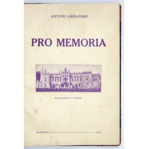 URBAŃSKI Antoni - Pro memoria. The 4th series of the demolished borderland manors. 165 illustrations in the text. Warsaw 1929....