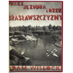 WISŁOCKI Adam - Durch die Seen und Flüsse von Braslawszczyzna. Reportaż z kajakowej włóczęgi. Warschau 1934. Gł. Księg.....