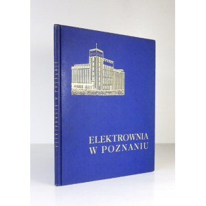 ZARYS budowy nowej centrali elektrycznej w związku z rozwojem Elektrowni Miejskiej w Poznaniu, wydany przez Dyrekcję Ele...