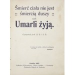 [BĘDZIKIEWICZ Sebastian] - Der Tod des Körpers ist nicht der Tod der Seele, d.h. die Toten sind lebendig. Zusammengestellt von Prof. G. D. und S. B. [...