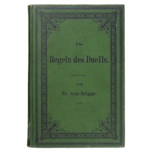 BOGLAR Franz von - Die Regeln des Duells. Fünfte vermehrte Auflage. Wien 1895. L. W. Seidel & Sohn. 16d, s. VI, [2],...