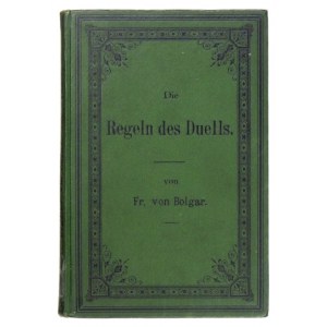 BOGLAR Franz von - Die Regeln des Duells. Fünfte vermehrte Auflage. Wien 1895. by L. W. Seidel &amp; Sohn. 16d, p. VI, [2],...