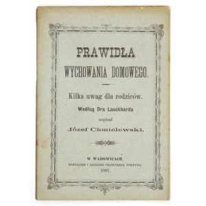 CHMIELEWSKI Józef - Prawidła wychowania domu. Einige Hinweise für Eltern. Nach Angaben von Dr. Lauckhard schrieb er .....