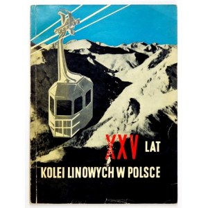 XXV LAT Kolei Linowych w Polsce. Warszawa 1961. Wyd. Komunikacji i Łączności. 4. s. [68]....