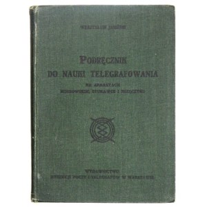 JASIŃSKI Władysław - Podręcznik do nauki telegrafowania na aparatach morzowskim, stukawka i buzzer. Warsaw [1929]. ...