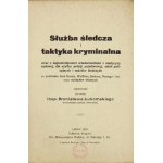 ŁUKOMSKI Bronisław - Służba śledcza i taktyka kryminalna wraz z najważniejszemi wiadomości z medycyny sądowej, dla uż...