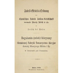 REGULAMIN (robót) fabryczny Chemicznej Fabryki Towarzystwo Akcyjne, dawniej Maurycego Milcha i Sp. w Jerzycach pode Pozn...