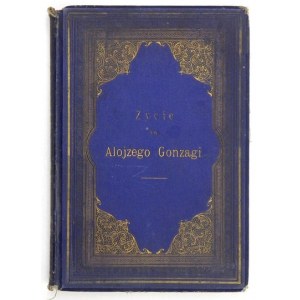 SCHROEDER Friedrich - Leben des heiligen Aloysius Gonzaga, Gesellschaft Jesu, nach den ältesten,...