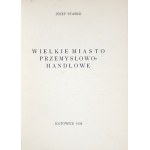 STAŚKO Józef - Wielkie miasto przemysłowo-handlowe. Katowice 1938. Druk. K. Miarki, Mikołów. 16d, s. 74, [2]....