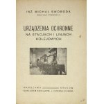 SWOBODA Michał - Urządzenia ochronne na stacjach i linjach kolejowych. Warszawa-Kraków 1920. Księg. J. Czerneckiego....