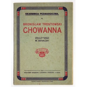 TRENTOWSKI Bronislaw [Ferdinand] - Chowanna. Given in the more accurate exceptions and explained by W[aldemar] Osterloff....