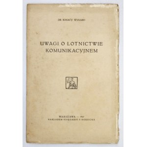 WYGARD Ignacy - Notes on communication aviation. Warsaw 1927. bookstore of F. Hoesick. 8, s. 49, [4]....