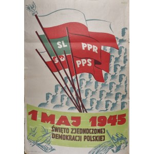1 MAJ 1945 ŚWIĘTO ZJEDNOCZONEJ DEMOKRACJI POLSKIEJ - SL, PPR, SD, PPS