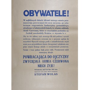 OBYWATELE! POWRACAJĄCA DO OJCZYZNY ZWYCIĘSKA ARMIA CZERWONA NIECH ŻYJE! W Krakowie, dnia 9-go lipca 1945 roku. Prezydent Stoł. Król. Miasta Krakowa Stefan Wolas.