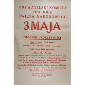 OBYWATELSKI KOMITET OBCHODU ŚWIĘTA NARODOWEGO 3 MAJA PROGRAM UROCZYSTOŚCI (...) Przewodniczący Komitetu Obywatelskiego Dr Alfred Fiderkiewicz Prezydent Miasta.