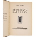 BYSTROŃ Jan Stanisław - Megalomania narodowa. Warszawa, 1935