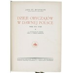 BYSTROŃ Jan Stanisław - Dzieje obyczajów w dawnej Polsce wiek XVI-XVIII