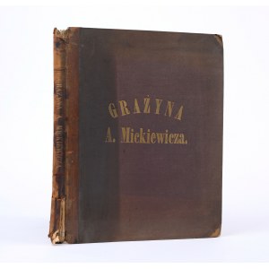 MICKIEWICZ Adam - Grażyna. Powieść litewska. Z ilustracyami Antoniego Zaleskiego. Poznań, 1864.