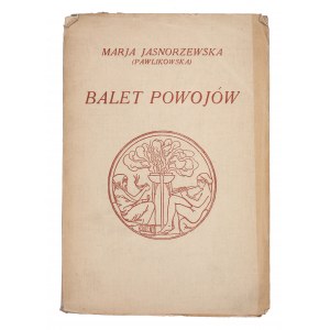 PAWLIKOWSKA JASNORZEWSKA Maria - Balet powojów. Warszawa, 1935
