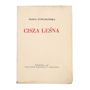 PAWLIKOWSKA JASNORZEWSKA Maria - Cisza leśna, Warszawa 1928