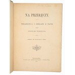 WITKIEWICZ Stanisław - Na przełęczy: wrażenia i obrazy z Tatr. Warszawa, 1891