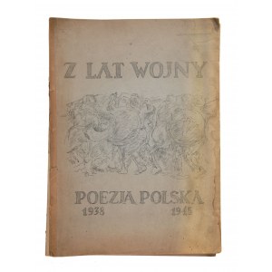 WYKA Kazimierz [red.] - Z lat wojny. Poezja Polska 1938-1945. Kraków, 1945