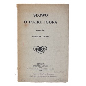 ŁEPKI Bohdan [tłum.] - Słowo o pułku Igora. Kraków, 1905