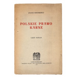 MAKAREWICZ Juliusz - Polskie Prawo Karne, 1919