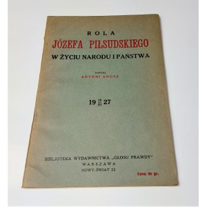 Anusz, Rola Józefa Piłsudskiego w życiu narodu i państwa, 1927 r.