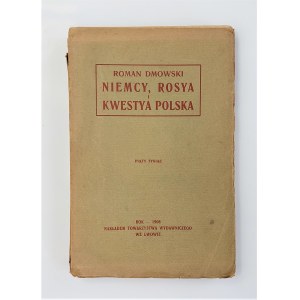 Dmowski, Niemcy, Rosya i kwestya polska, 1908 r. I wydanie.
