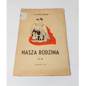 Pomorski [Moraczewski], Nasza rodzina podręcznik, Bruksela 1956 r.