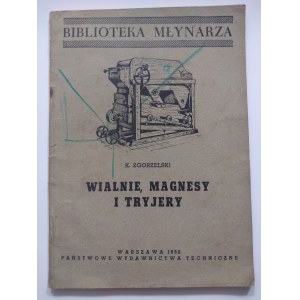 Zgorzelski, Biblioteka Młynarza. Wialnie, Magnesy i Tryjery, 1952 r.