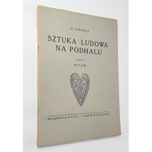 Barabasz, Sztuka ludowa na Podhalu : część III Witów, 1930 r.
