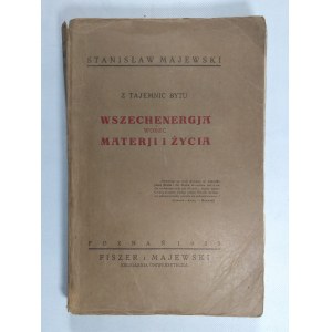 Majewski, Z tajemnic bytu. Wszechenergja wobec materji i zycia, 1925 r.