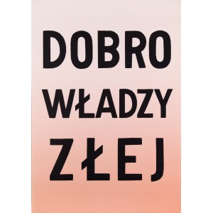 Jadwiga SAWICKA (ur. 1959), Dobro władzy złej, 2018