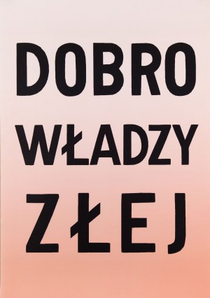 Jadwiga SAWICKA (ur. 1959), Dobro władzy złej, 2018