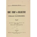 WITKIEWICZ Stanisław Ignacy (1885-1939): Nowe formy w malarstwie i wynikające stąd nieporozumienia. Warszawa...