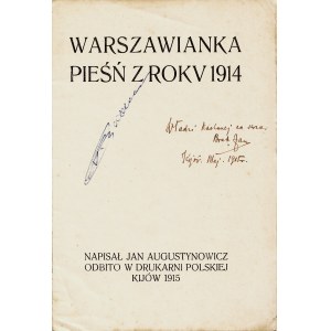 AUGUSTYNOWICZ Jan (1876-1943): Warszawianka. Pieśń z roku 1914. Kijów: Drukarnia Polska, 1915. - 49, [1] s....