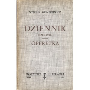GOMBROWICZ Witold: Dziennik (1961-1966). Operetka. Wyd.1. Paryż: Instytut Literacki, 1966. - 253, [2] s....