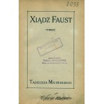 MICIŃSKI Tadeusz (1873-1918): Xiądz Faust. Powieść. Wyd. pierwsze. Kraków: Książka, 1913. - [8], 369, [6] s....