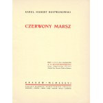 ROSTWOROWSKI Karol Hubert: Czerwony marsz. Kraków: Zw. Zawodowy Literatów Polskiech, 1936. - 54 s., 26 cm...