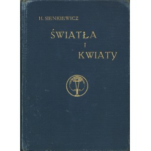 SIENKIEWICZ Henryk: Światła i kwiaty...