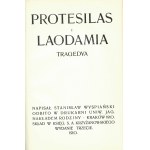 WYSPIAŃSKI Stanisław: Legenda. Wyd. 2. Protesilas i Laodamia. Tragedya. Wyd. 3. Kraków: nakł...