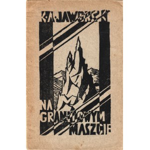 JAWORSKI Kazimierz Andrzej (1897-1973): Na granitowym maszcie. (Cykl wierszy tatrzańskich). Warszawa...