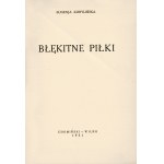 KOBYLIŃSKA Eugenja (1894-1974): Błękitne piłki. Wilno: L. Chomiński, 1931. - 40, [1] s. 20 cm, brosz. wyd...