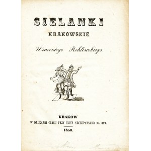 REKLEWSKI Wincenty (1786-1812): Sielanki Krakowskie. Kraków: Druk. Czasu, 1850. - [4], V, [1], 46 s., 14,5 cm...
