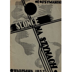 SZYMAŃSKI Edward (1907-1943): Słońce na szynach. Poezje. Warszawa: Zw. Zaw...