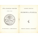 WIERZYŃSKI Kazimierz: Rozmowa z puszczą. Wyd. 1. Warszawa: Wyd. J. Mortkowicza, 1929. - [3], 43, [13] s....